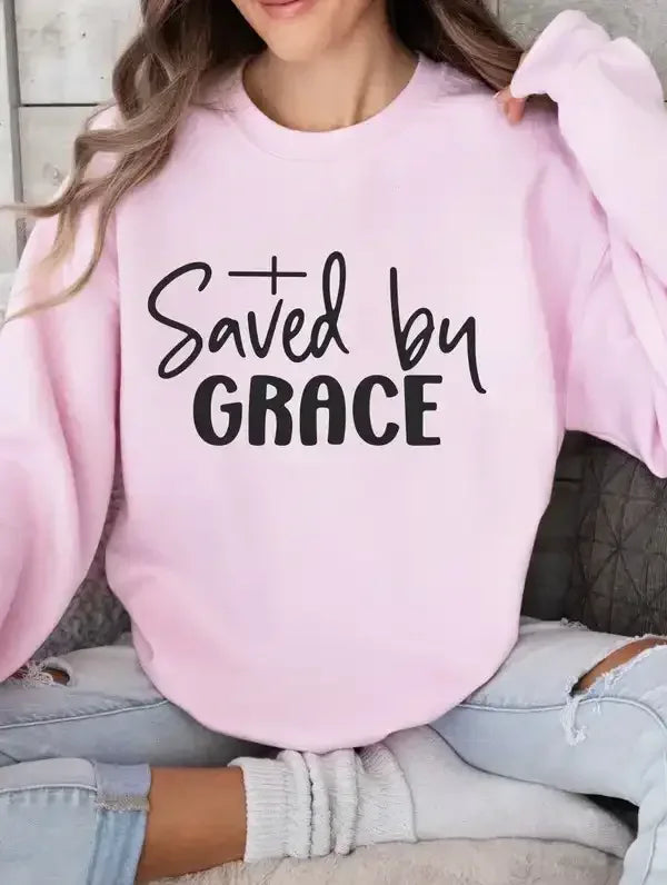 Saved by Grace Graphic Sweatshirt - Whatever You Like Shop