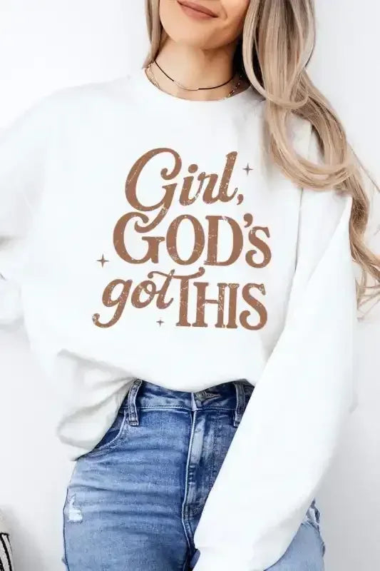 Girl, God's Got This Sweatshirt - Whatever You Like Shop
