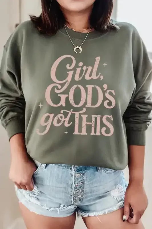Girl, God's Got This Sweatshirt - Whatever You Like Shop
