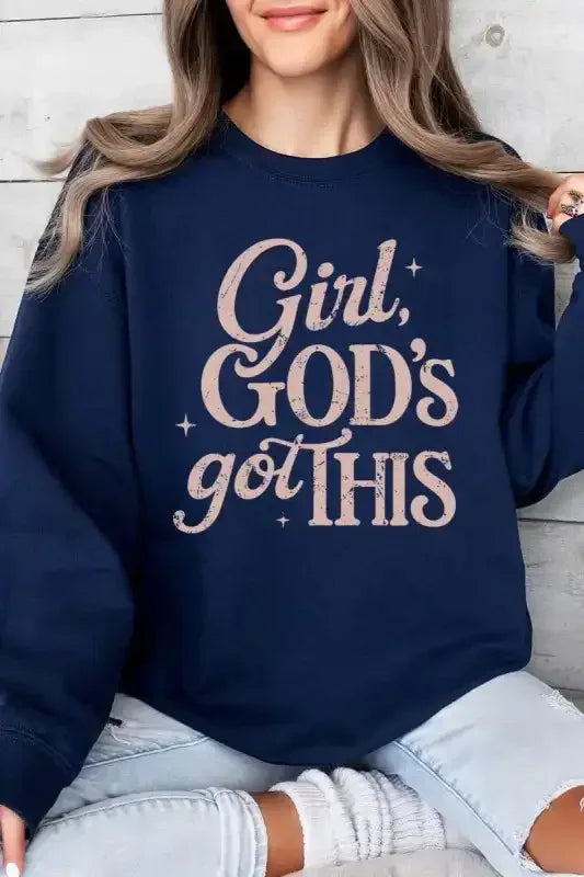 Girl, God's Got This Sweatshirt - Whatever You Like Shop