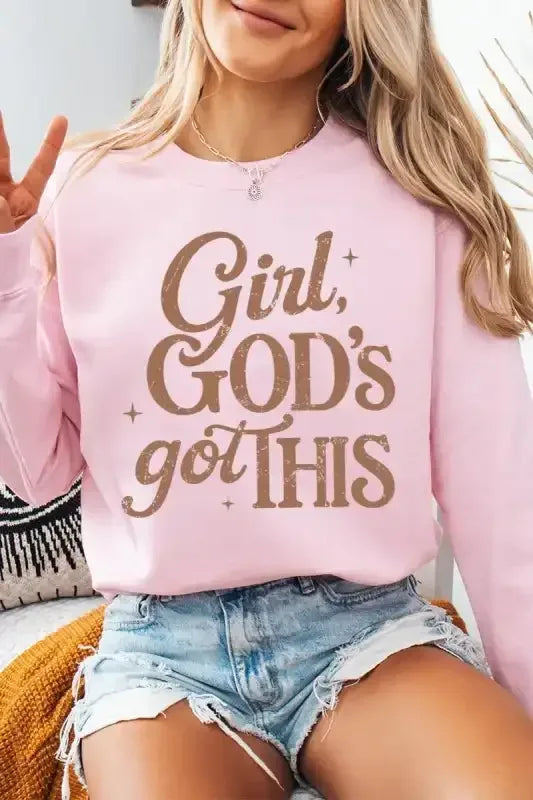 Girl, God's Got This Sweatshirt - Whatever You Like Shop