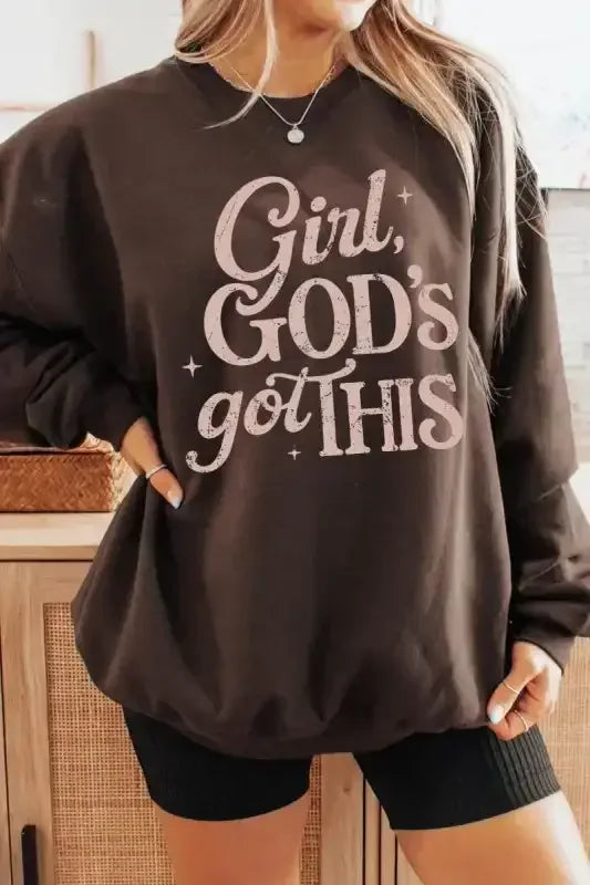 Girl, God's Got This Sweatshirt - Whatever You Like Shop