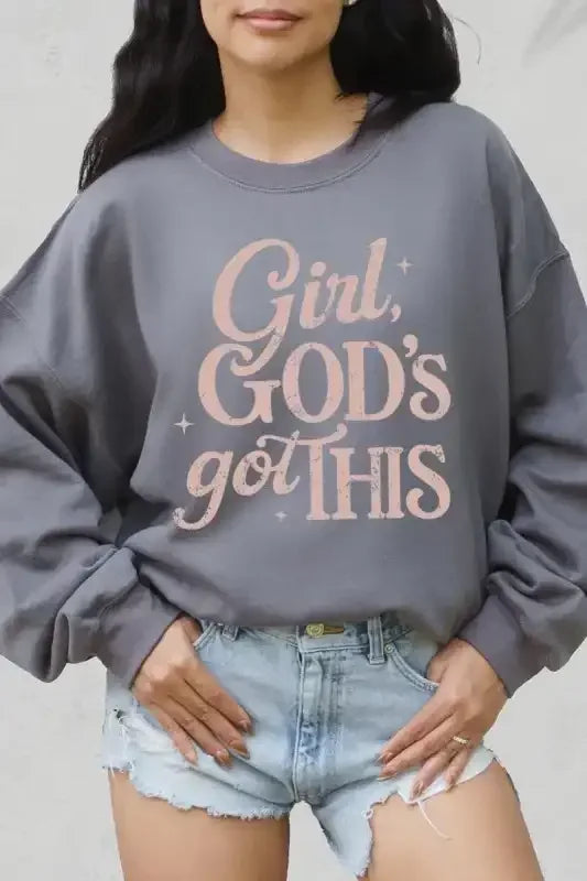 Girl, God's Got This Sweatshirt - Whatever You Like Shop