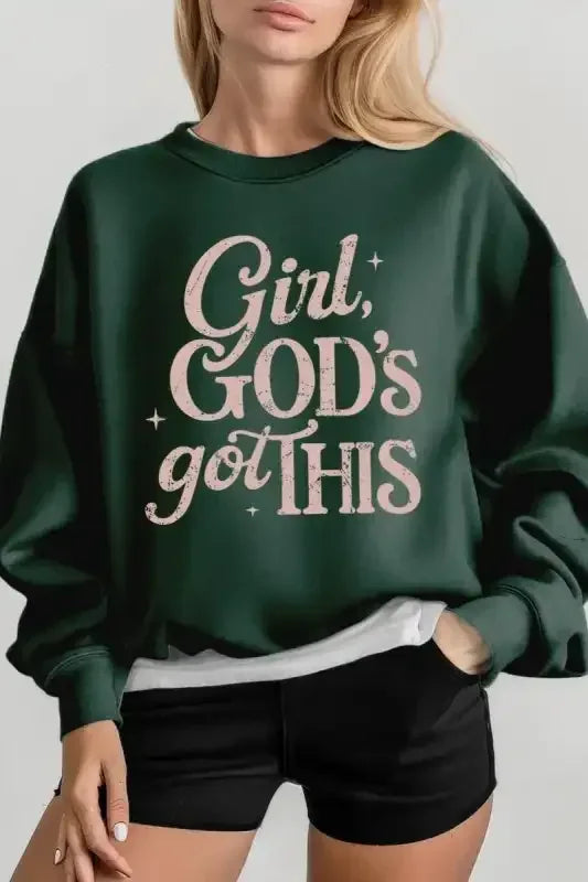 Girl, God's Got This Sweatshirt - Whatever You Like Shop