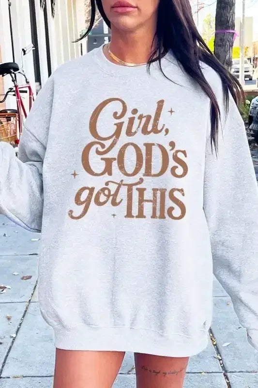 Girl, God's Got This Sweatshirt - Whatever You Like Shop