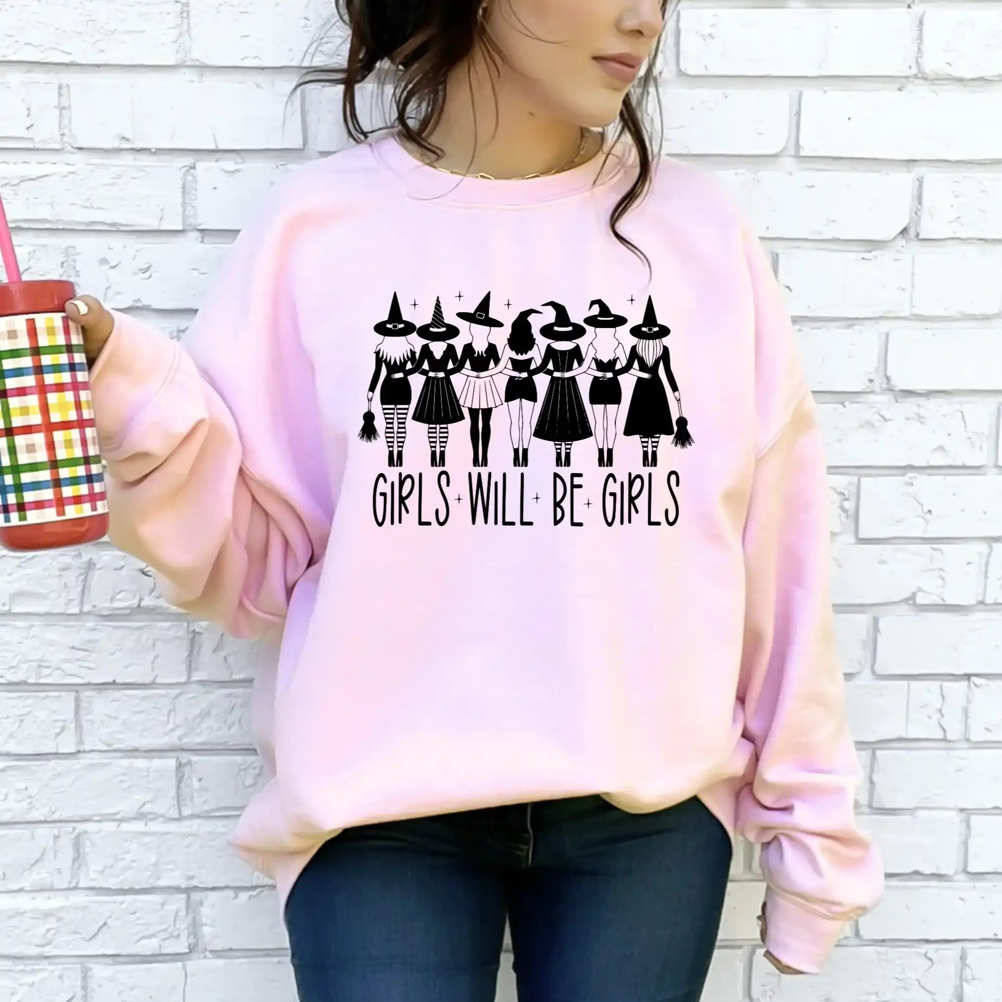 Girls Will Be Girls Sweatshirt