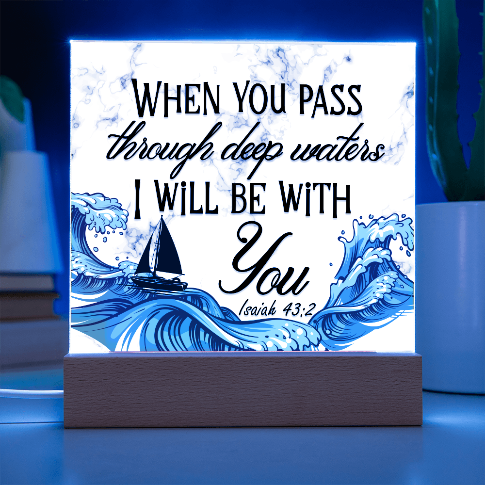 Isaiah 43:2 Acrylic Plaque, Christian Gift, Scripture Decor, Faith Based Gift, Inspirational Bible Verse