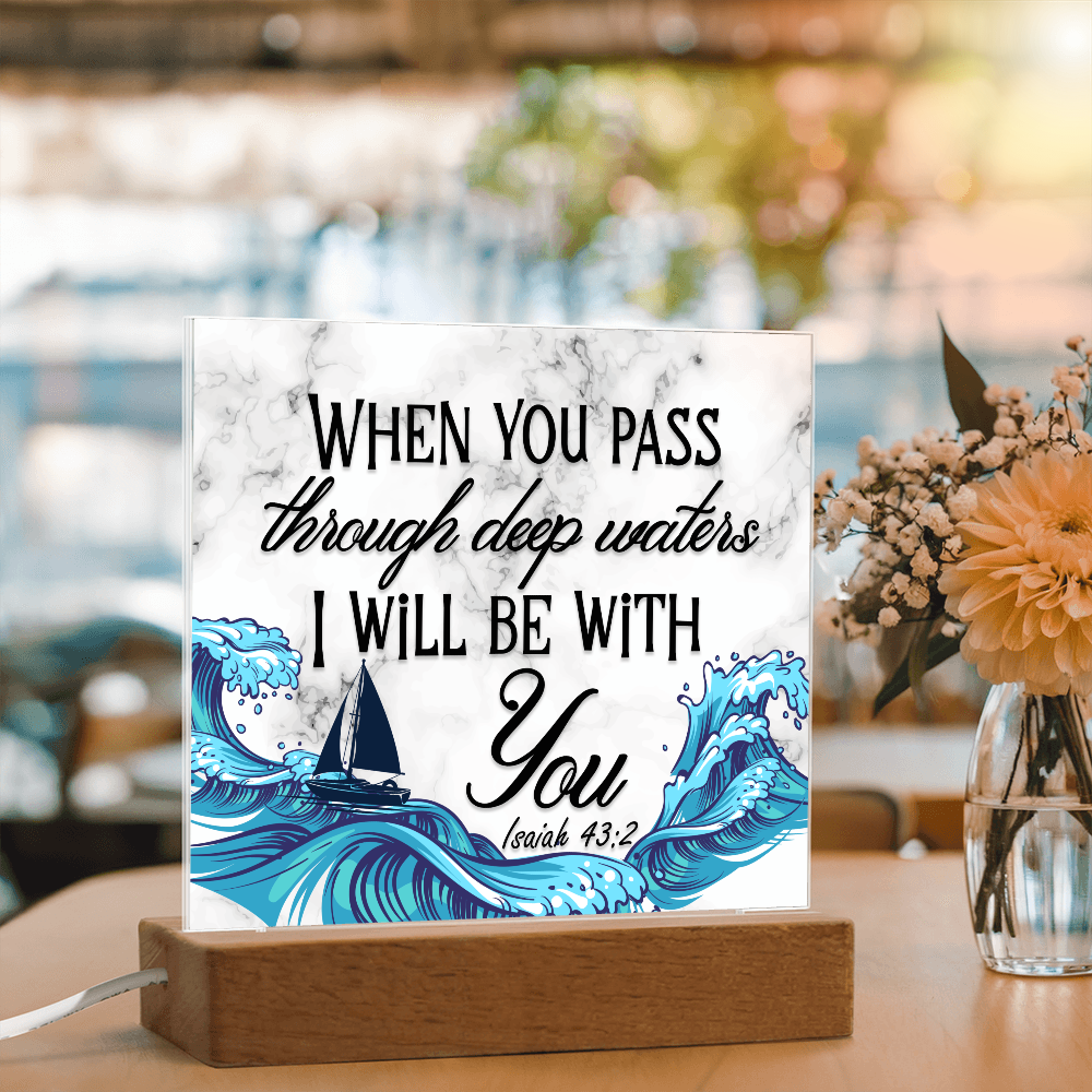 Isaiah 43:2 Acrylic Plaque, Christian Gift, Scripture Decor, Faith Based Gift, Inspirational Bible Verse