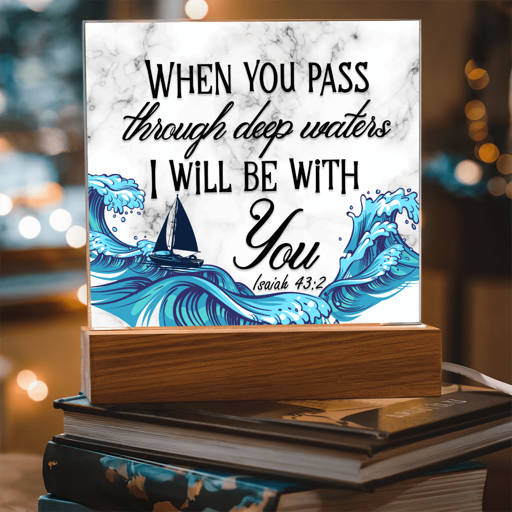 Isaiah 43:2 Acrylic Plaque, Christian Gift, Scripture Decor, Faith Based Gift, Inspirational Bible Verse