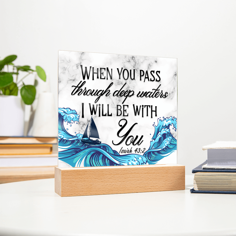 Isaiah 43:2 Acrylic Plaque, Christian Gift, Scripture Decor, Faith Based Gift, Inspirational Bible Verse