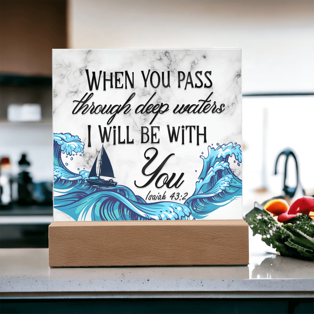 Isaiah 43:2 Acrylic Plaque, Christian Gift, Scripture Decor, Faith Based Gift, Inspirational Bible Verse