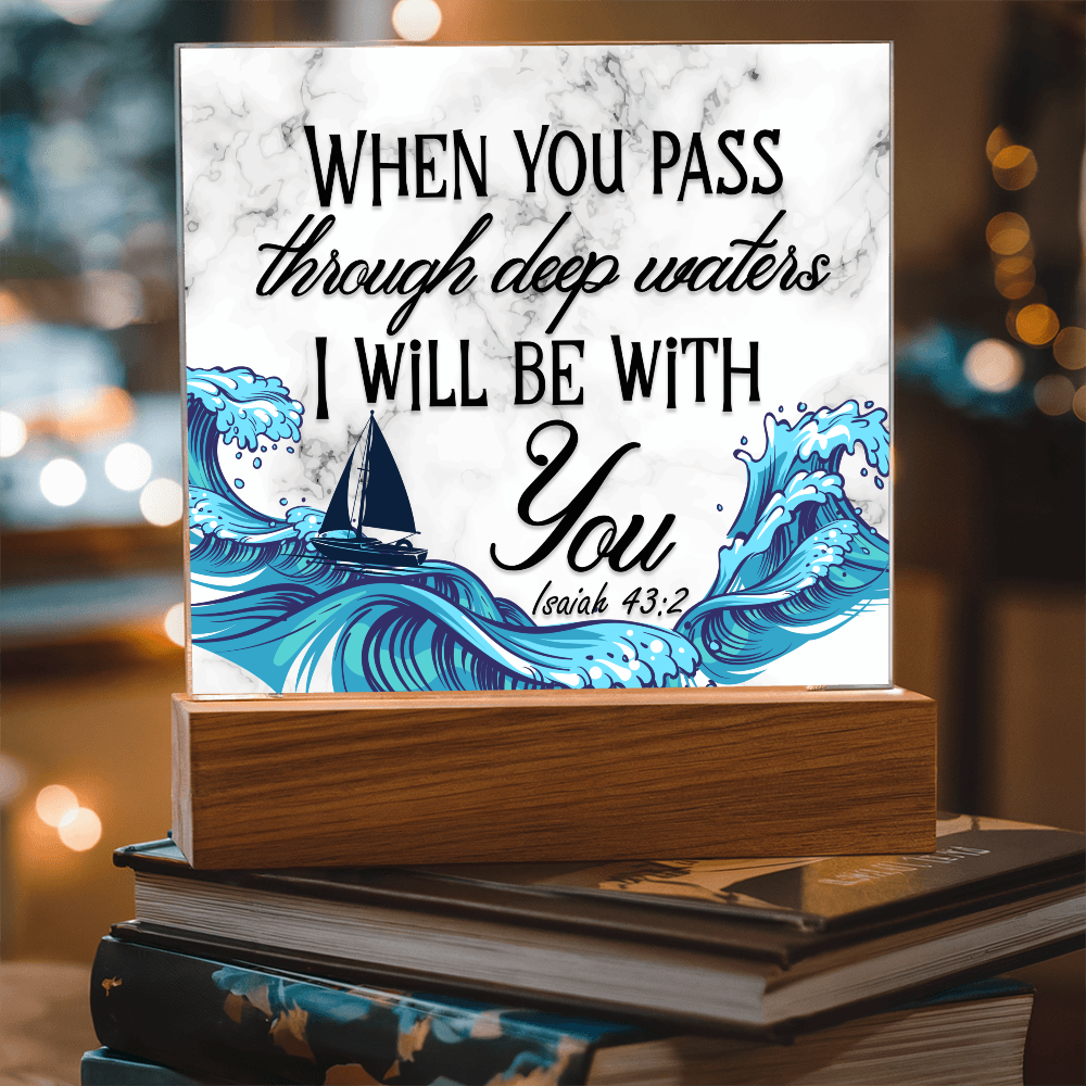Isaiah 43:2 Acrylic Plaque, Christian Gift, Scripture Decor, Faith Based Gift, Inspirational Bible Verse