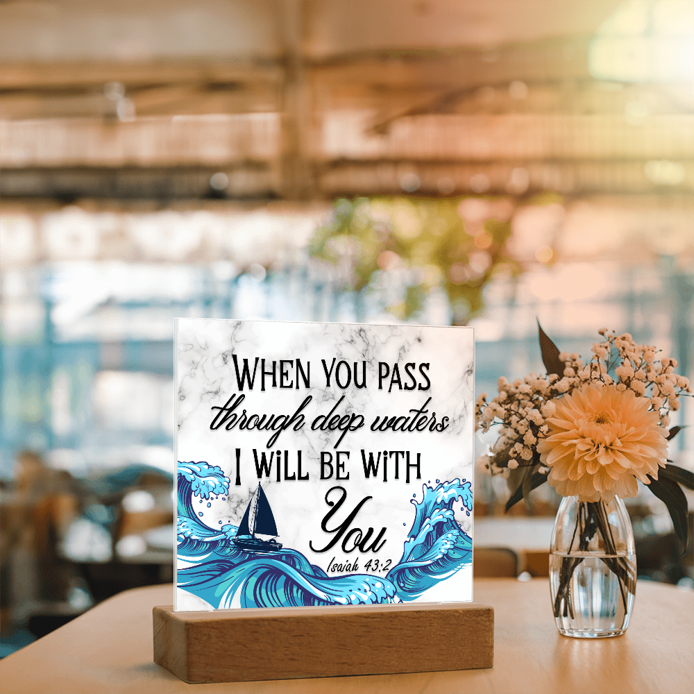 Isaiah 43:2 Acrylic Plaque, Christian Gift, Scripture Decor, Faith Based Gift, Inspirational Bible Verse