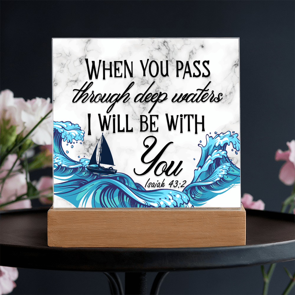 Isaiah 43:2 Acrylic Plaque, Christian Gift, Scripture Decor, Faith Based Gift, Inspirational Bible Verse