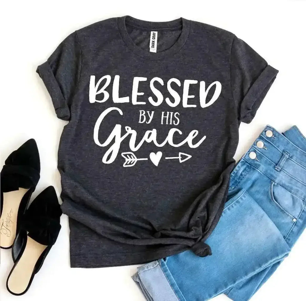 Blessed by His Grace T-Shirt - Whatever You Like Shop