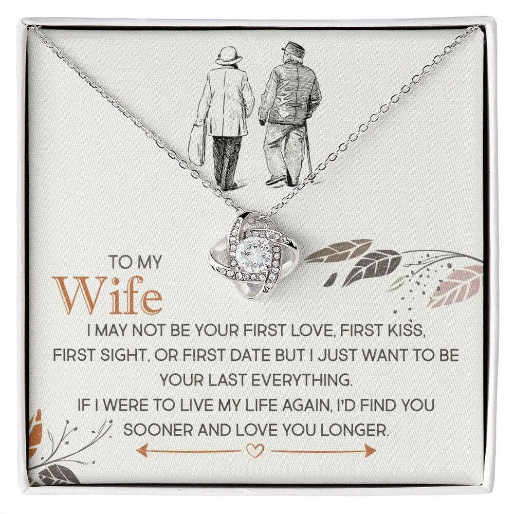 Gifts for Wife: I Just Want To Be Your Last Everything - Love Knot Necklace - Whatever You Like Shop