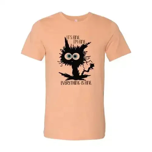 It's Fine T-Shirt - Whatever You Like Shop