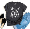 Livin for Jesus T-Shirt - Whatever You Like Shop