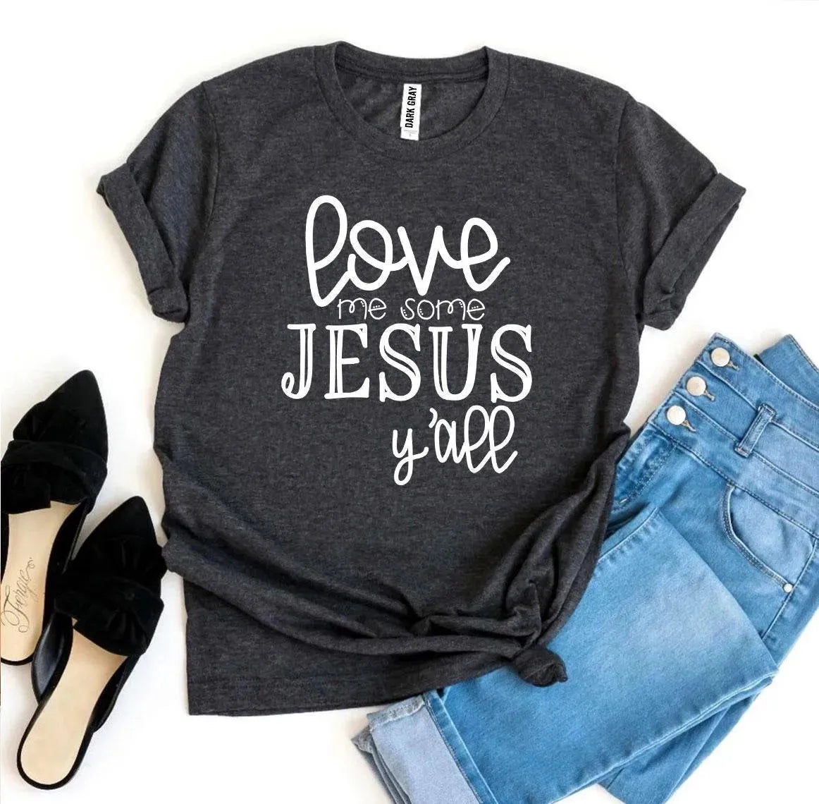 Love Me Some Jesus Tee Bella Canvas - Whatever You Like Shop