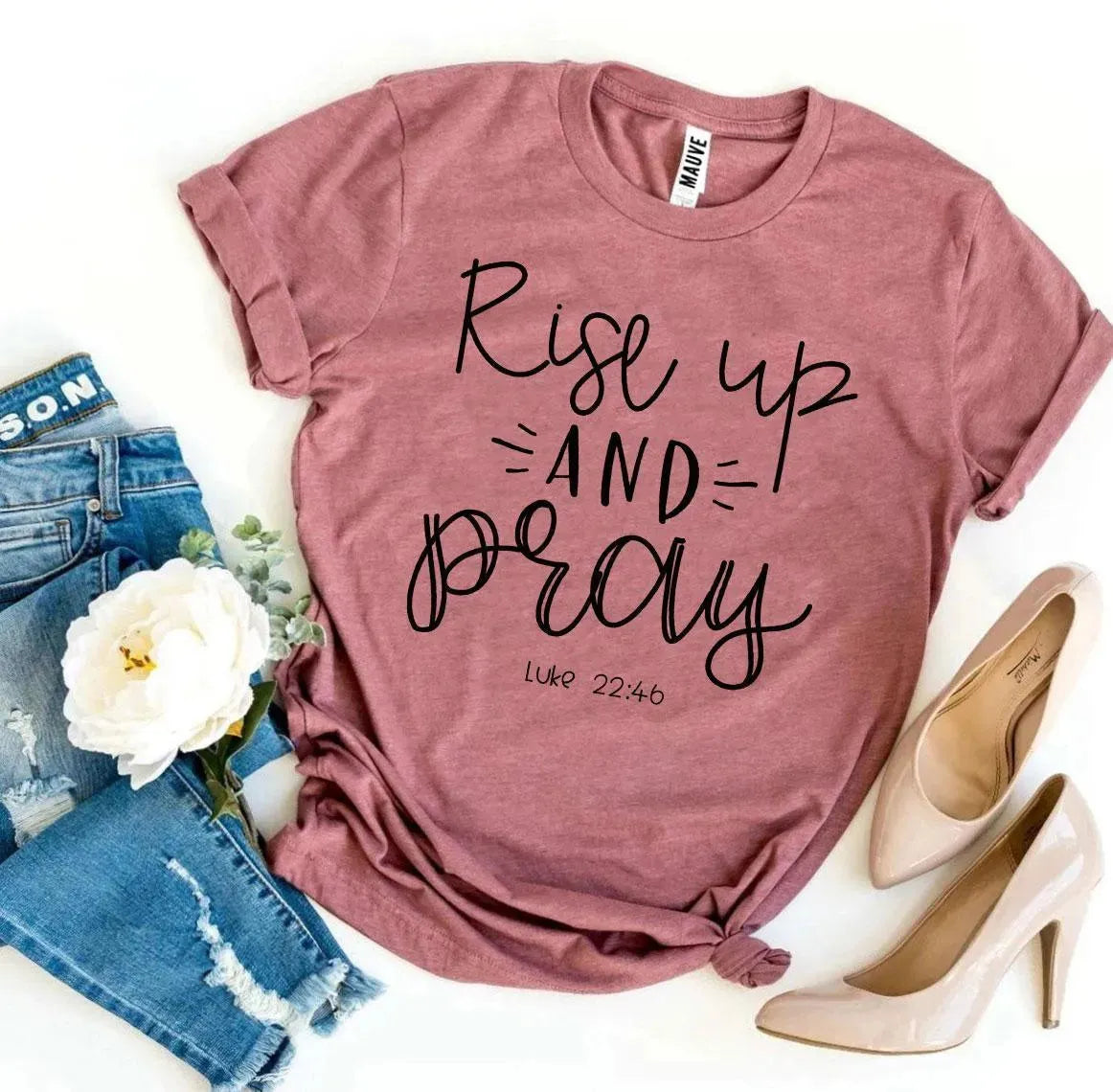 Rise Up and Pray Luke22:46 T-Shirt Bella Canvas - Whatever You Like Shop