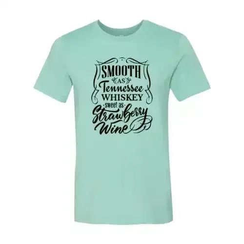 Smooth As Tennessee Whiskey T-Shirt - Whatever You Like Shop