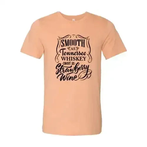 Smooth As Tennessee Whiskey T-Shirt - Whatever You Like Shop