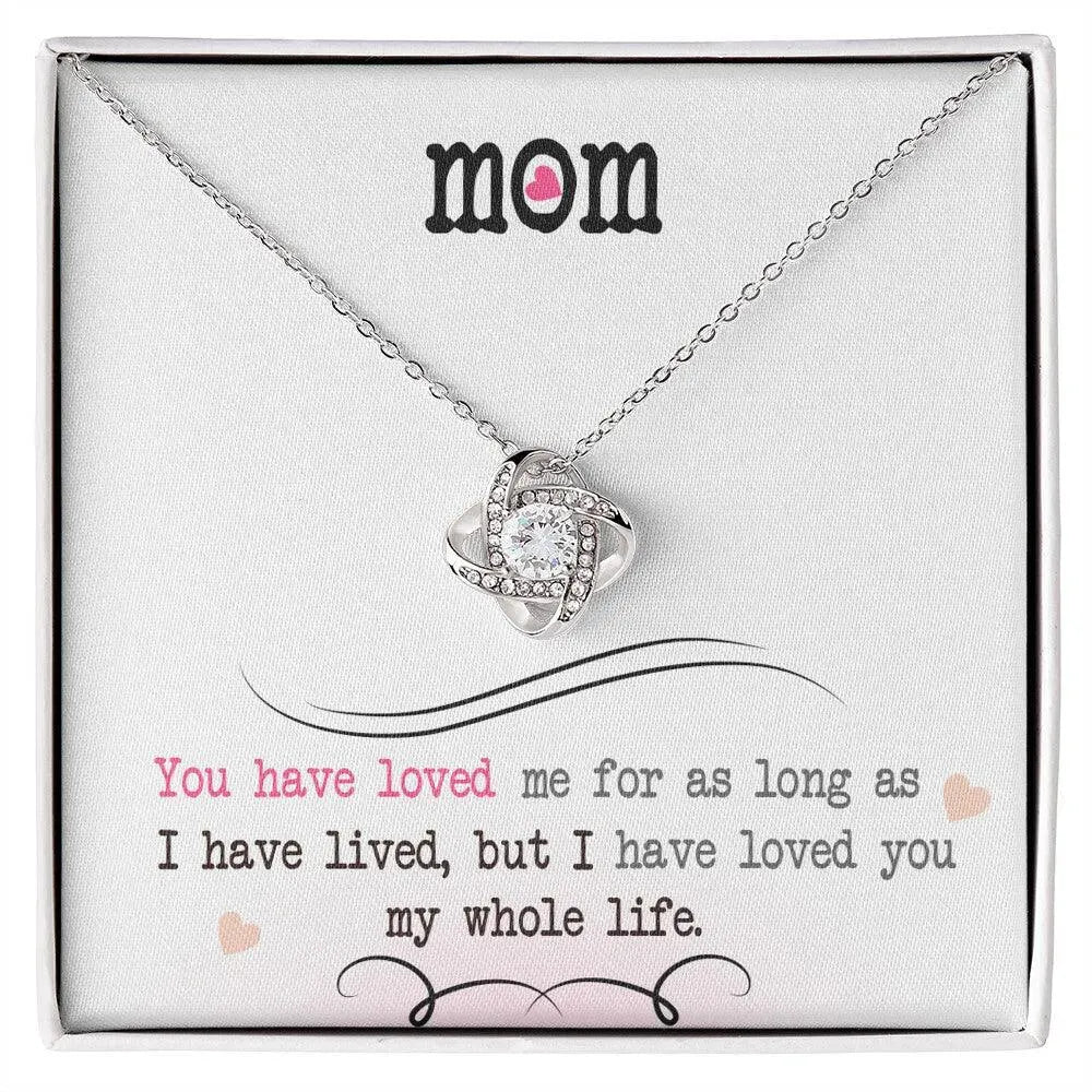 To My Mom, I Loved You My Whole Life - Love Knot Necklace - Whatever You Like Shop