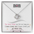 To My Mom, I Loved You My Whole Life - Love Knot Necklace - Whatever You Like Shop