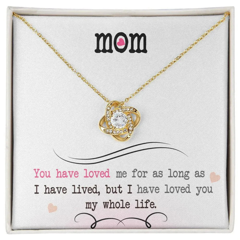 To My Mom, I Loved You My Whole Life - Love Knot Necklace - Whatever You Like Shop