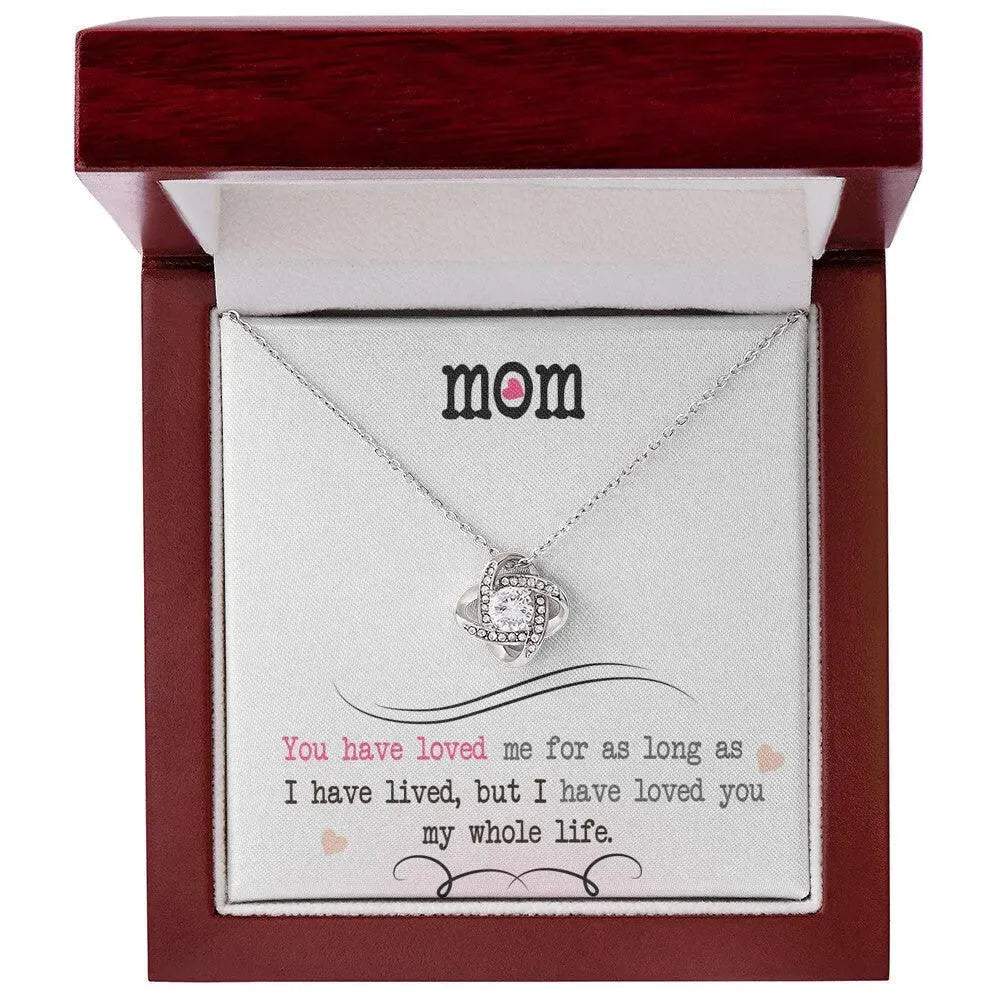 To My Mom, I Loved You My Whole Life - Love Knot Necklace - Whatever You Like Shop