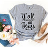 Women's Y’allSeriouslyNeedJesus T-shirt Bella Canvas - Whatever You Like Shop