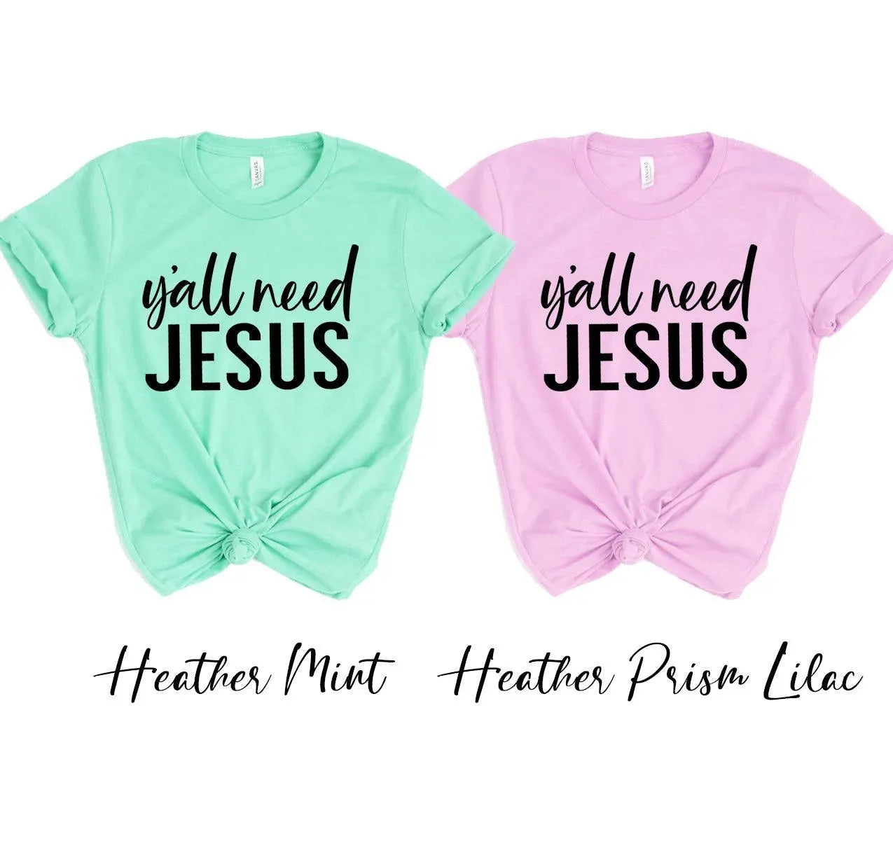 Y'all Need Jesus T-shirt Bella Canvas - Whatever You Like Shop