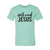 Y'all Need Jesus T-shirt Bella Canvas - Whatever You Like Shop